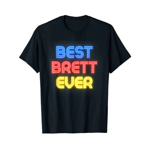 Brett Name Shirts & Gifts Best Brett Ever - Funny Brett Name Brett T-Shirt