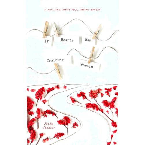 By Ellen Everett (Author) If Hearts Had Training Wheels: A Poetry Collection