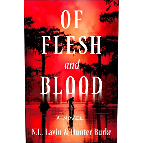 By N.L. Lavin (Author), Hunter Burke (Author) Of Flesh and Blood: A Novel