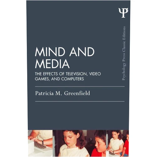 Patricia M. Greenfield Mind and Media (Psychology Press & Routledge Classic Editions)