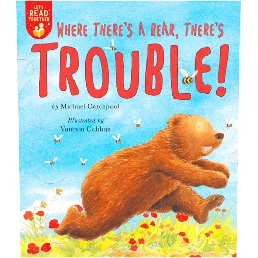 Michael Catchpool,Vanessa Cabban Where There's a Bear, There's Trouble! (Let's Read Together)