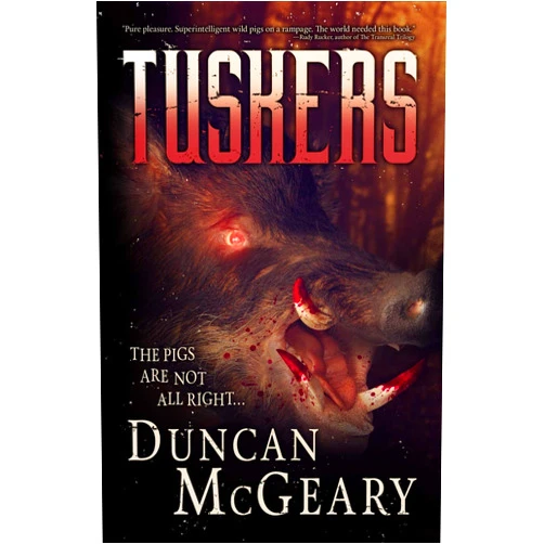 By Duncan McGeary (Author) Tuskers: Wild Pig Apocalypse
