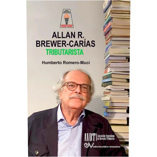Allan R Brewer-Carías,Humberto Romero-Muci ALLAN BREWER CARIAS TRIBUTARISTA. Sus aportaciones al Derecho Tributario Venezolano (Spanish Edition)
