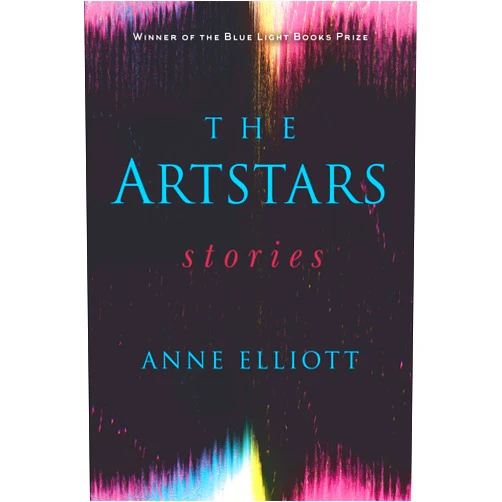 By Anne Elliott (Author) Format: Kindle Edition The Artstars: Stories (Blue Light Books)