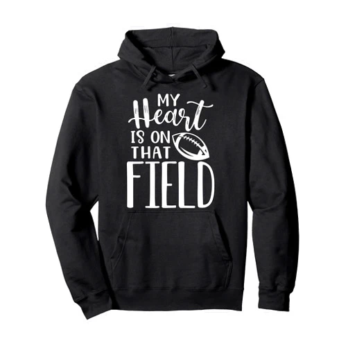 Soccer Mom - Football Softball Baseball Soccer My Heart is on That Field - Funny Football Mom Pullover Hoodie