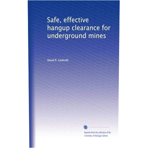 By David P. Lindroth (Author) Safe, effective hangup clearance for underground mines