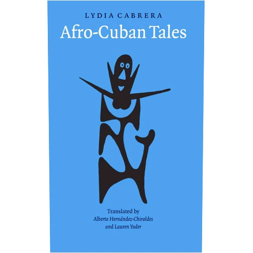 Lydia Cabrera,J. Alberto Hernandez-chiroldes,Lauren Yoder,Isabel Castellanos Afro-Cuban Tales