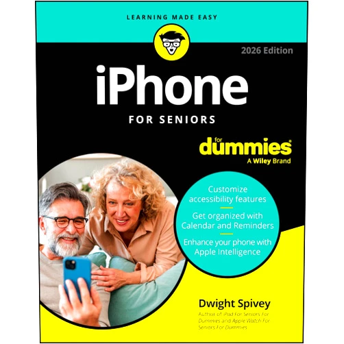 Dwight Spivey iPhone For Seniors For Dummies, 2026 Edition