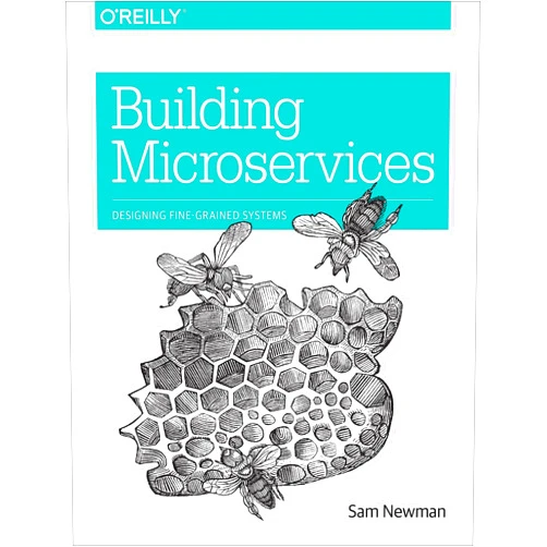 Sam Newman Building Microservices: Designing Fine-Grained Systems