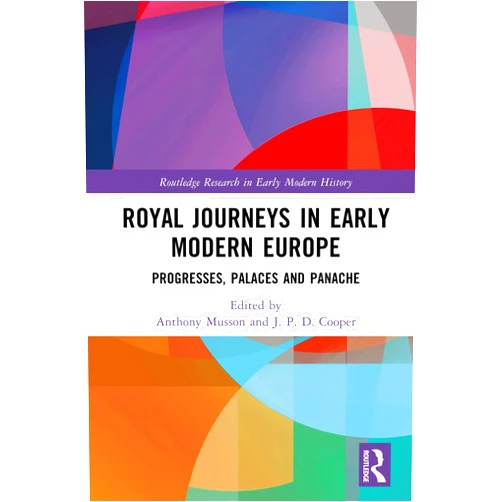 By Anthony Musson (Editor), J. P. D. Cooper (Editor) Format: Kindle Edition Royal Journeys in Early Modern Europe: Progresses, Palaces and Panache (Routledge Research in Early Modern History)