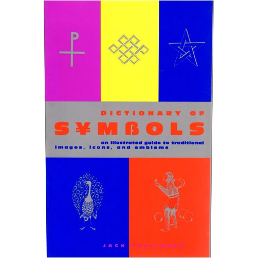 Jack Tresidder Dictionary of Symbols an Illustrated Guide to Tradit