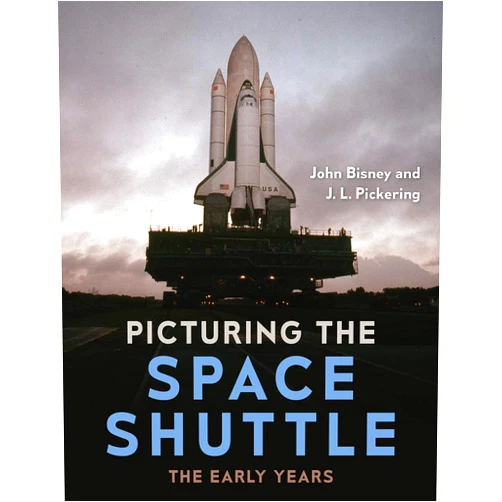 By John Bisney (Author), J. L. Pickering (Author), Robert L. Crippen (Foreword) & 0 more Picturing the Space Shuttle: The Early Years