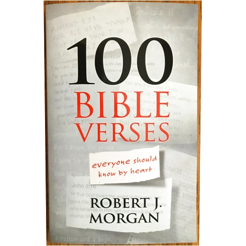 By Robert J. Morgan (Author) 100 Bible Verses Everyone Should Know by Heart