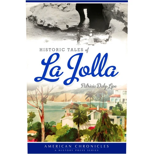 By Patricia Daly-Lipe (Author) Format: Kindle Edition Historic Tales of La Jolla (American Chronicles)