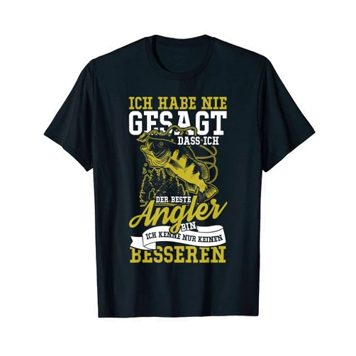Fische Angeln Angelzubehör Karpfen Angel Geschenk Ich habe nie gesagt dass ich der beste Angler bin T-Shirt
