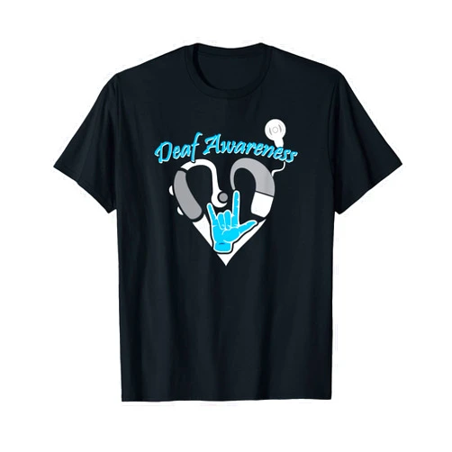 X10 Deaf Awareness Designs Deaf Awareness Hearing Aid ASL Cochlear Implant T-Shirt