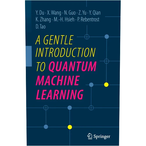 Yuxuan Du,Xinbiao Wang,Naixu Guo,Zhan Yu,Yang Qian,Kaining Zhang,Min-Hsiu Hsieh,Patrick Rebentrost,Dacheng Tao A Gentle Introduction to Quantum Machine Learning