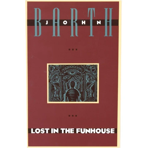 John Barth Lost in the Funhouse (The Anchor Literary Library)