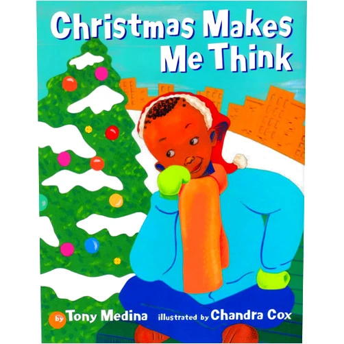 Tony Medina,Chandra Cox Christmas Makes Me Think
