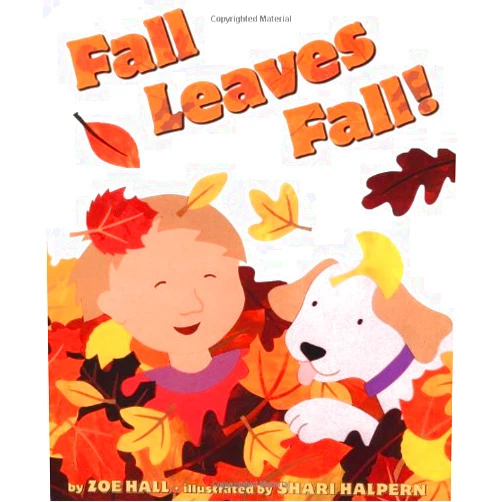By Zoe Hall (Author), Shari Halpern (Illustrator) Fall Leaves Fall!