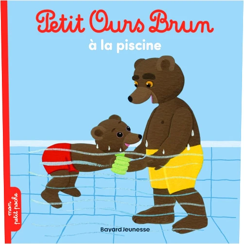 French Edition by Marie Aubinais (Author), Danièle Bour (Illustrator) Petit Ours Brun à la piscine
