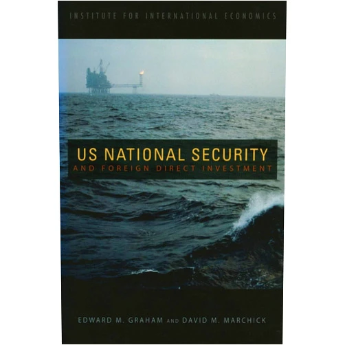 By Edward Graham (Author), David Marchick (Author) U.S. National Security and Foreign Direct Investment