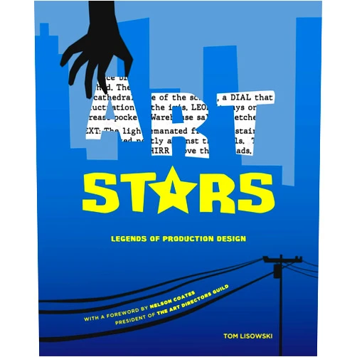 By Tom Lisowski (Author) Art Stars: Legends of Production Design