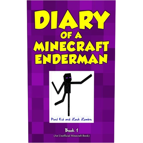 Pixel Kid,Zack Zombie Diary of a Minecraft Enderman Book 1: Endermen Rule!