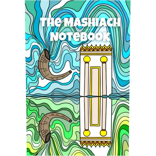 Chana Voola The Mashiach Notebook: Create-Your-Own-Book about the Geula and Messianic Era: Creative education
