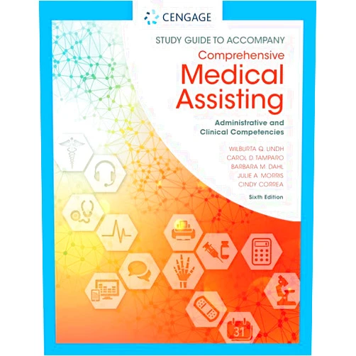 Wilburta Lindh,Carol Tamparo,Barbara Dahl,Julie Morris,Cindy Correa Study Guide for Lindh/Tamparo/Dahl/Morris/Correa’s Comprehensive Medical Assisting: Administrative and Clinical Competencies, 6th
