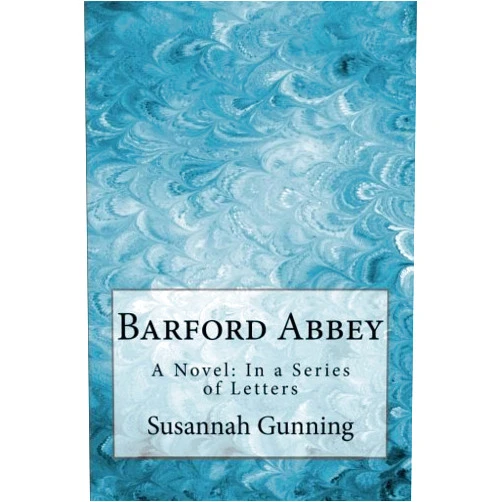 Susannah Gunning Barford Abbey: A Novel: In a Series of Letters