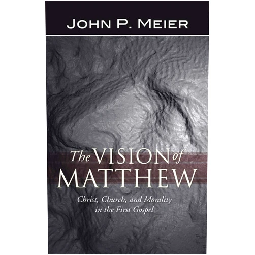 By John P. Meier (Author) The Vision of Matthew: Christ, Church, and Morality in the First Gospel