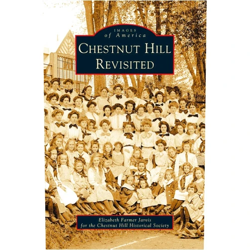 By Elizabeth Farmer Jarvis (Author), Chestnut Hill Historical Society (Author) Chestnut Hill Revisited