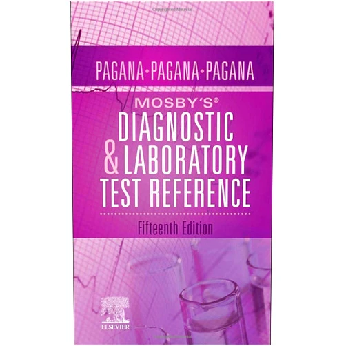Kathleen Deska Pagana PhD RN,Timothy J. Pagana MD FACS,Theresa Noel Pagana MD FAAEM Mosby’s® Diagnostic and Laboratory Test Reference