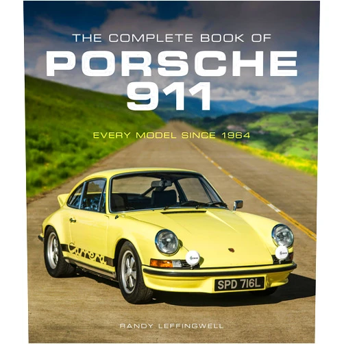 Randy Leffingwell The Complete Book of Porsche 911: Every Model Since 1964 (Complete Book Series)