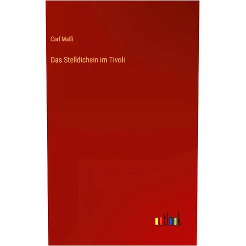 Carl Malß Das Stelldichein im Tivoli (German Edition)