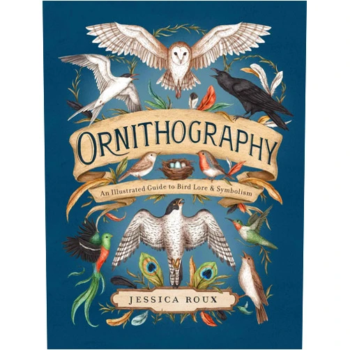 By Jessica Roux (Author) Ornithography: An Illustrated Guide to Bird Lore & Symbolism (Volume 2) (Hidden Languages)