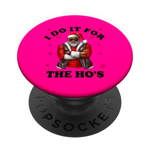I Do It For The Hos Christmas 2023 Xmas Vibe I Do It For The Hos Christmas 2023 Hip Hop Santa Claus PopSockets Standard PopGrip