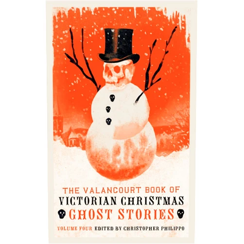 Christopher K. Philippo,Julian Hawthorne,Emma Frances Dawson,Stephen Leacock The Valancourt Book of Victorian Christmas Ghost Stories, Volume 4