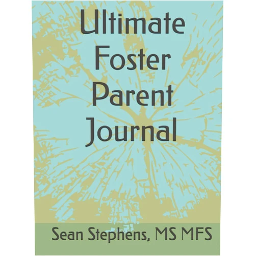 Sean Anthony Stephens Ultimate Foster Parent Journal