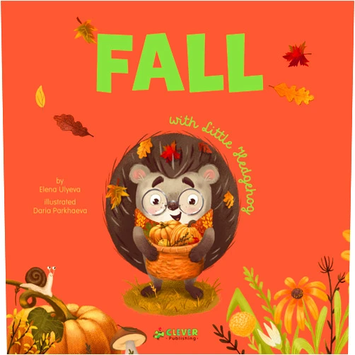 Clever Publishing,Elena Ulyeva,Daria Parkhaeva Fall with Little Hedgehog