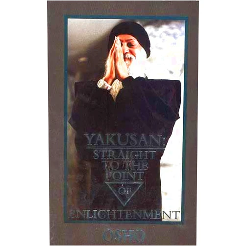 By Osho (Author), Swami Anand Robin (Editor), Ma Prem Mangla (Editor), Ma Deva Padma (Illustrator), Swami Atit Kanalya (Illustrator) & 1 more Yakusan: Straight To the Point of Enlightenment