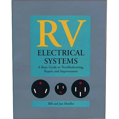 By Bill Moeller (Author) RV Electrical Systems: A Basic Guide to Troubleshooting, Repairing and Improvement