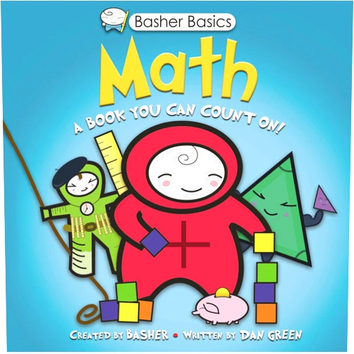 Simon Basher,Dan Green Basher Basics: Math: A Book You Can Count On