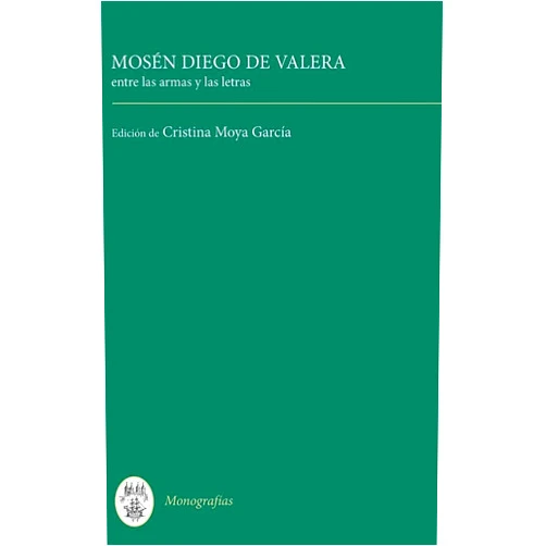 Spanish Edition by Cristina Moya (Editor, Contributor), Federico Accorsi (Contributor), Fernando Gómez Redondo (Contributor), Florence Serrano (Contributor), Gonzalo Pontón (Contributor), Guido Cappelli (Contributor), Jesus D Rodriguez Velasco (Contributor), José Julio Martín Romero (Contributor), Juan Luis Carriazo Rubio (Contributor) & 7 more Mosén Diego de Valera: entre las armas y las letras (Monografías A, 341) (Spanish Edition)