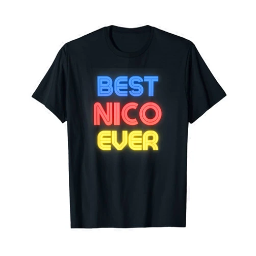Nico Name Shirts & Gifts Best Nico Ever - Funny Nico Name Nico T-Shirt