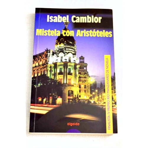 Spanish Edition by Isabel Camblor (Author) Mistela con Aristoteles / Wine with Aristotle (Algaida Literaria) (Spanish Edition)