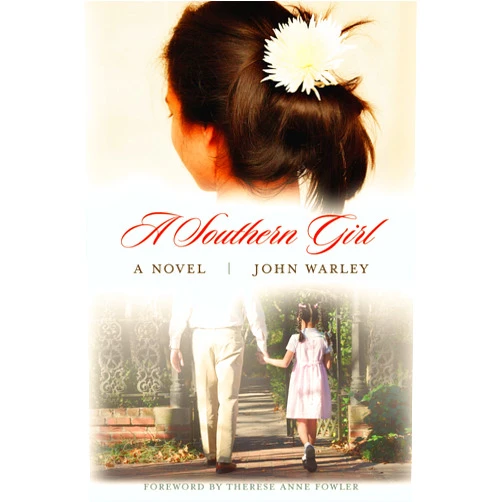 John Warley,Therese Anne Fowler A Southern Girl: A Novel (Story River Books)