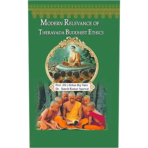 By Suresh Kumar Agarwal Sohan Raj Tater (Author) Modern Relevance of Theravada Buddhist Ethics By Sohan Raj Tater, Suresh Kumar Agarwal