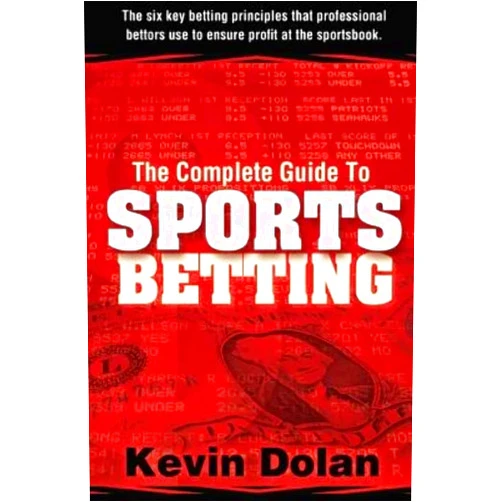 Kevin Dolan The Complete Guide to Sports Betting: The six key betting principles that professional bettors use to ensure profit at the sports book